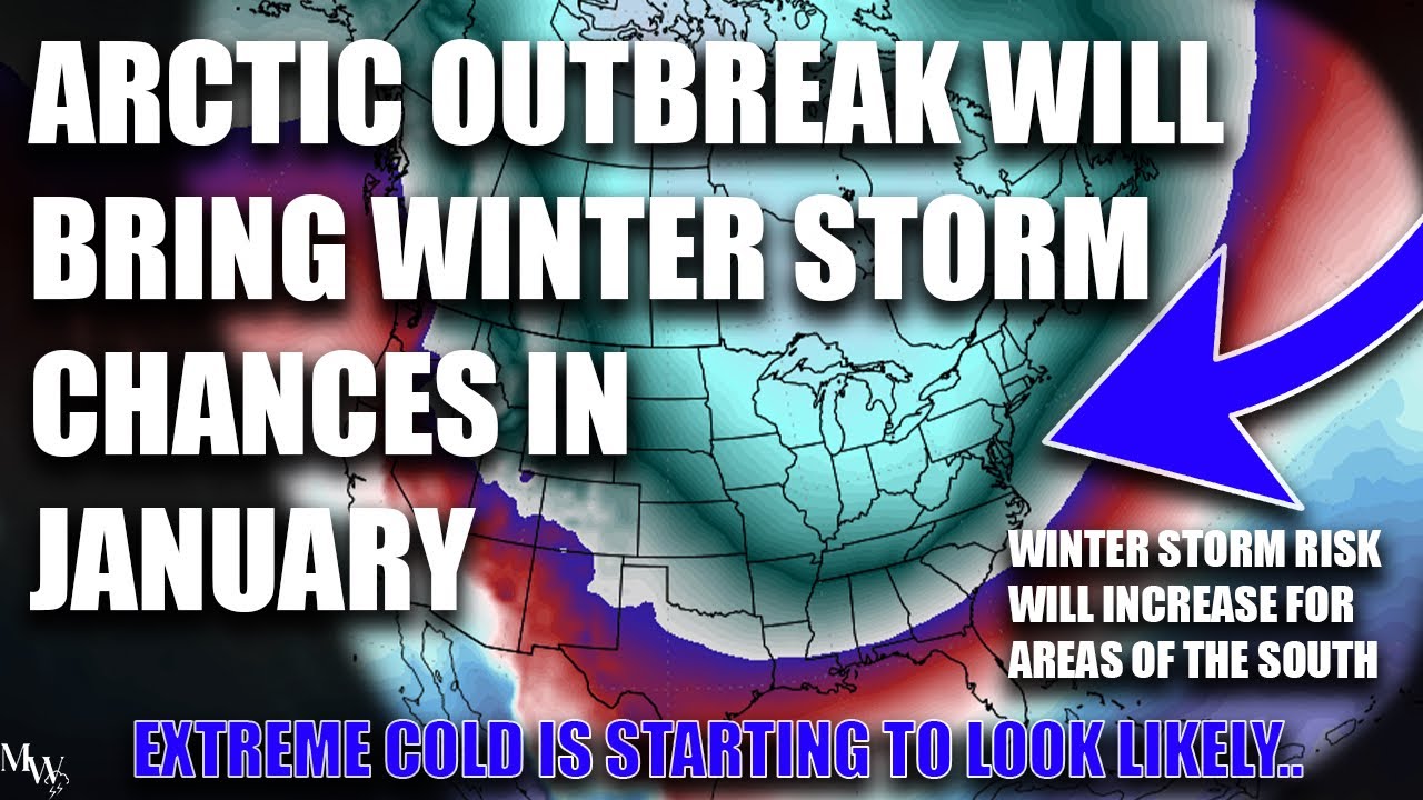 Arctic Outbreak Will Bring Increased Winter Storm Chances In January ...