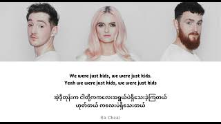 Clean Bandit - We Were Just Kids (ft. Craig David \u0026 Kristen Joy) Myanmar Sub with Eng Lyrics