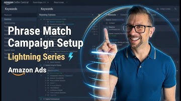 Set Up an Phrase Match Campaign on Amazon Ads in Minutes | Lightning Series