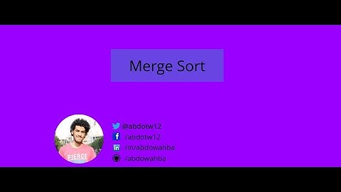 Merge Sort Algorithm Explanation and implementation [Arabic بالعربي]