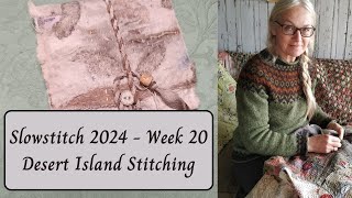 Slowstitch 2024 - Week 20 - Desert Island Stitching