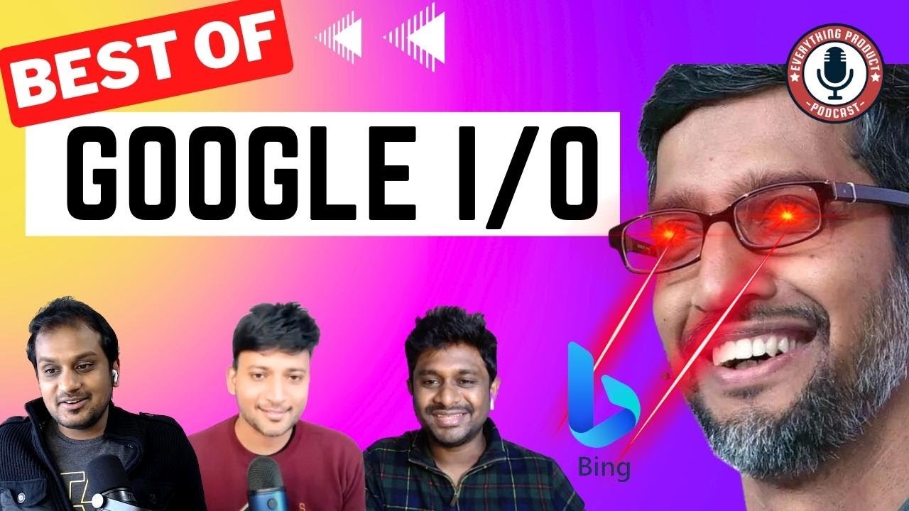 E40 - Best of Google IO : Pixel Fold, Starline, Magic Editor, and More!