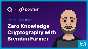 OnChain Report ep3: Zero Knowledge Cryptography with Brendan Farmer from Polygon