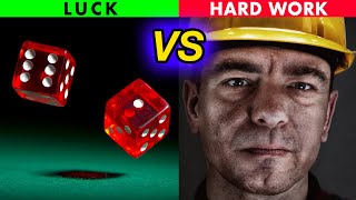 Why Luck BEATS Hard Work