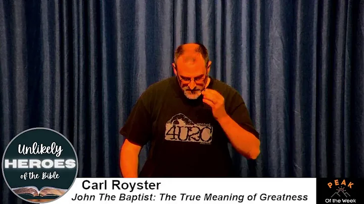 7/28/21 - POTW: Carl Royster - John The Baptist: T...
