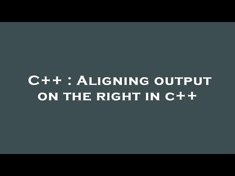 C++ : Aligning output on the right in c++
