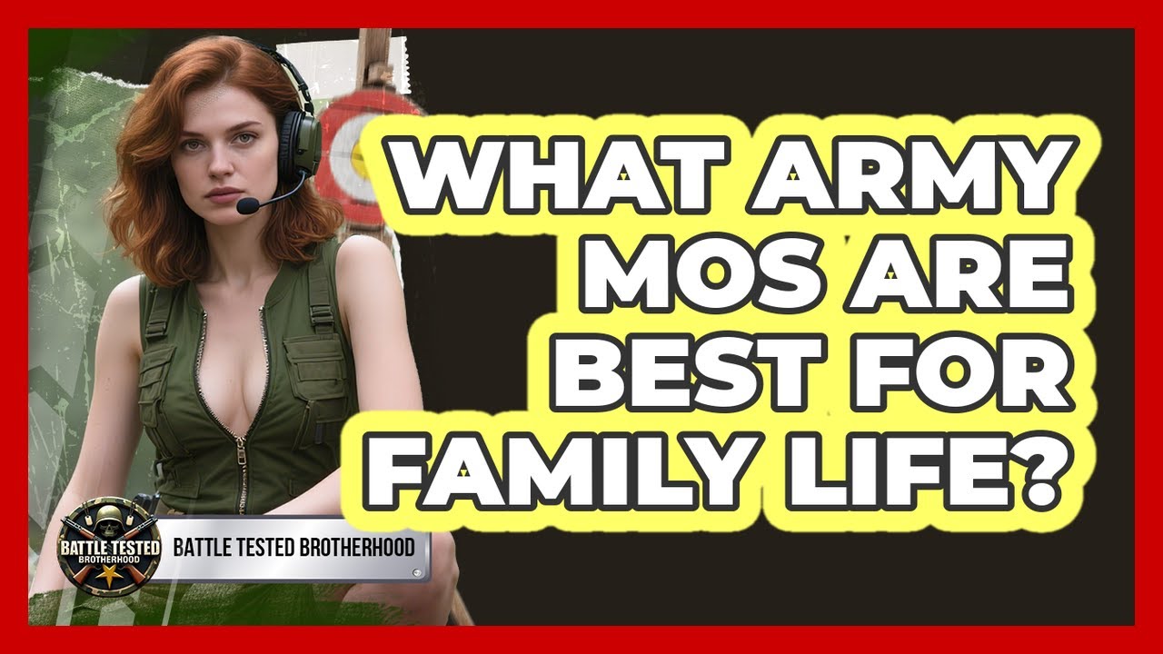 What Army MOS Are Best For Family Life? - Battle Tested Brotherhood