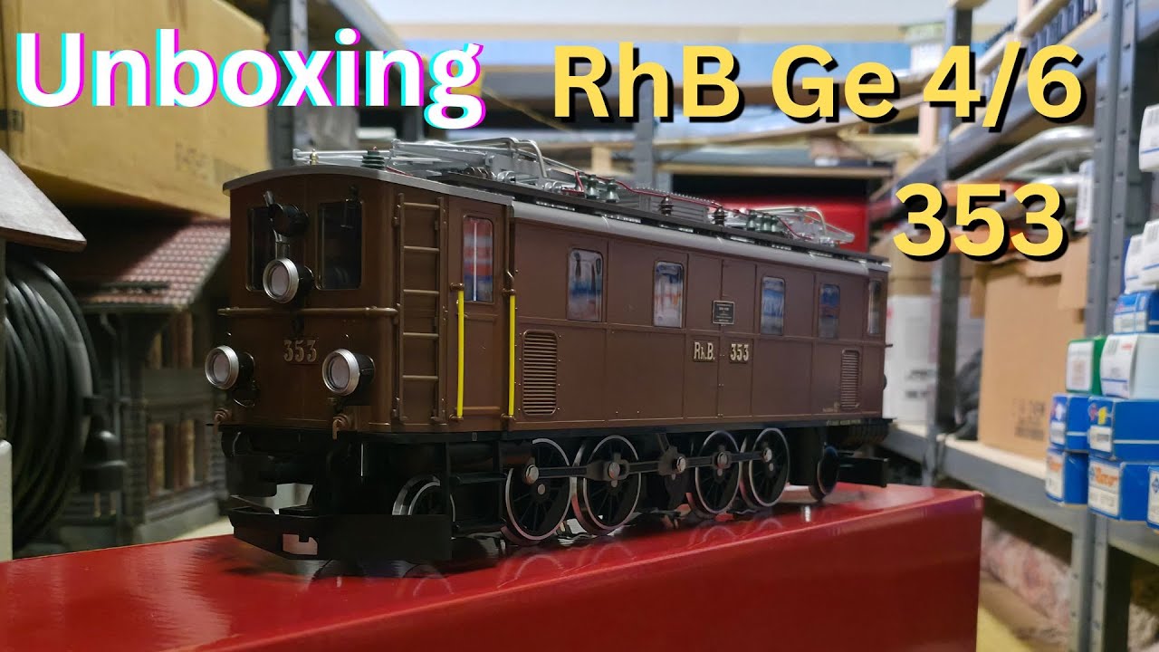 Unboxing  RhB  Ge 4 / 6  353,     LGB 24601