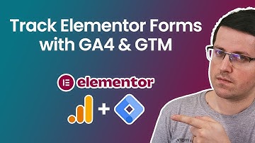 Track Elementor forms with Google Analytics 4 and Google Tag Manager