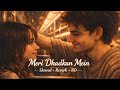 Meri Dhadkan Mein Slowed Reverb 8D 🎧 Romantic Hindi Love Song | Lofi Mix #newsong