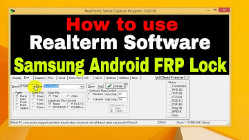 How to use Realterm Software for Samsung Android FRP Lock