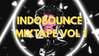 INDOBOUNCE MIXTAPE REYVN EDIT VOL 1