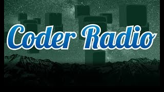 Before Coder | Coder Radio 332