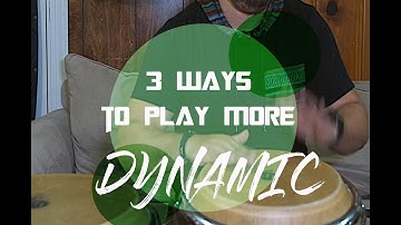 3 Ways To Play More Dynamic on Congas