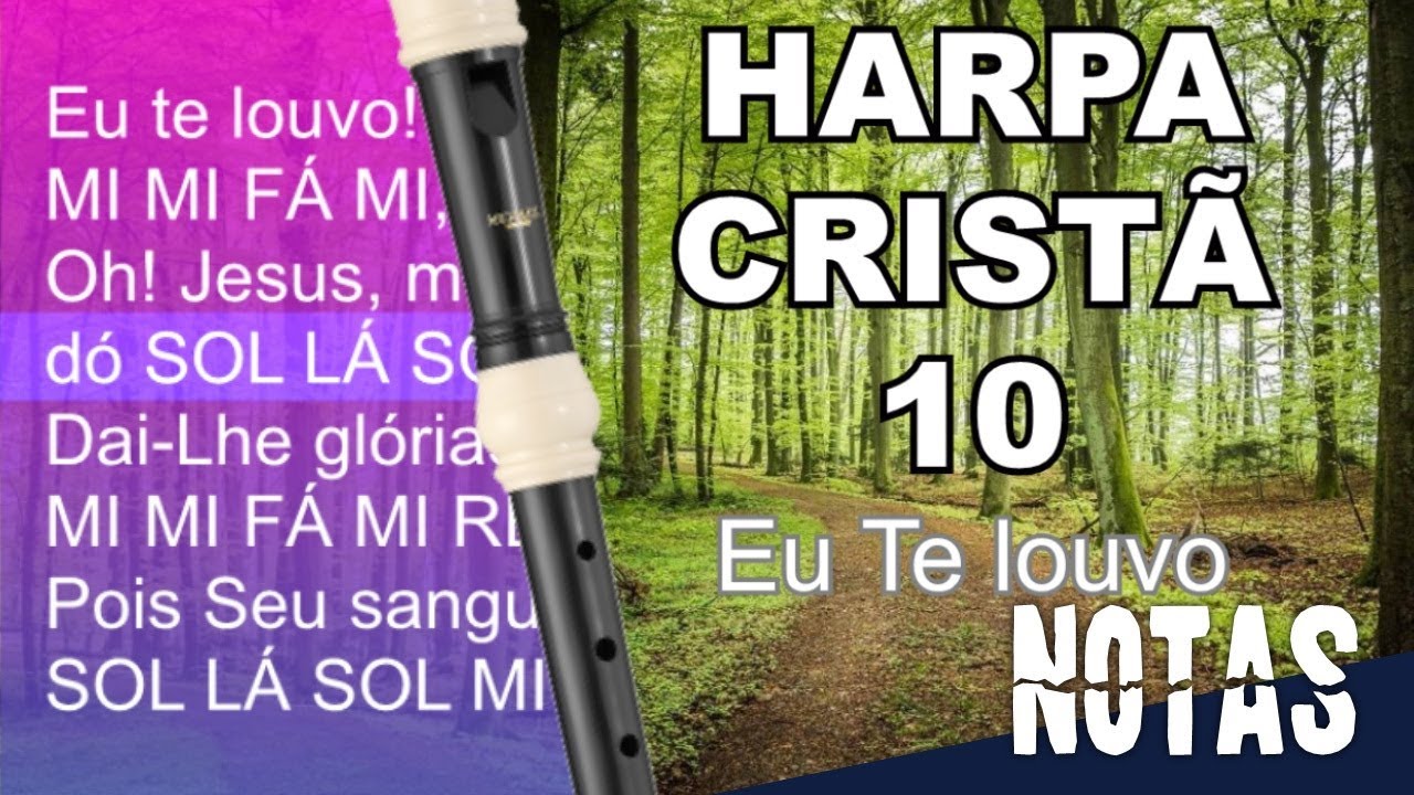 Harpa Cristã 10 Eu Te louvo Cifra melódica YouTube