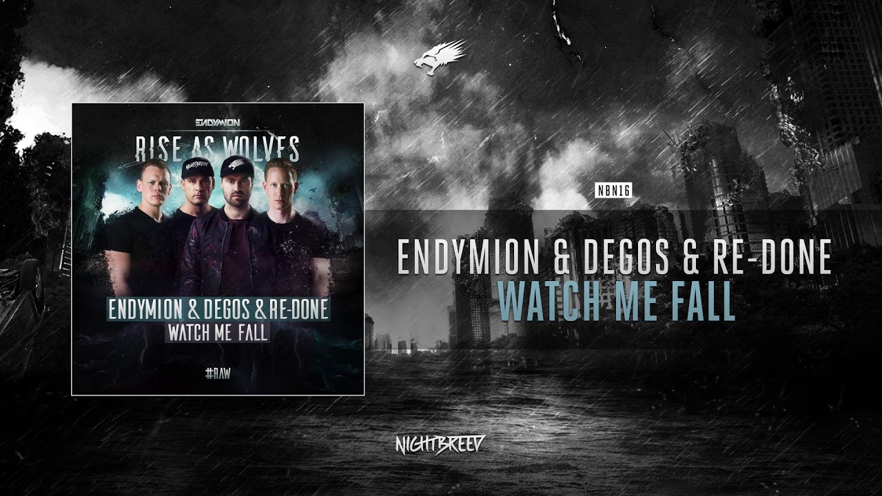 Endymion & Degos & Re Done - Watch Me Fall