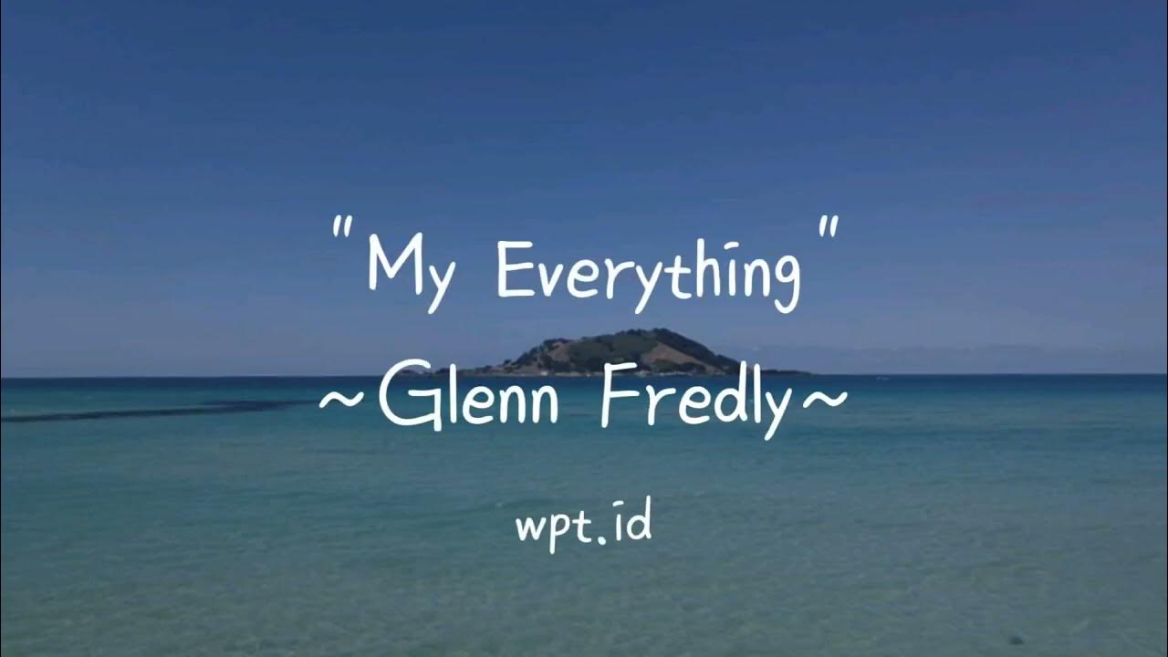 My Everything ~ Glenn Fredly Lirik My Everything ~ Glenn Fredly Lirik