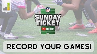 How To Record Sunday Ticket Games On Youtube