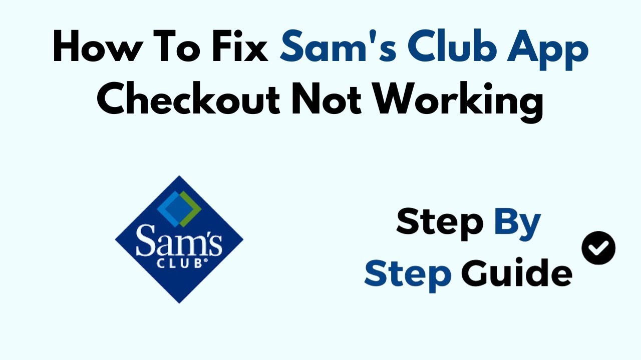 How To Fix Sam's Club App Checkout Not Working