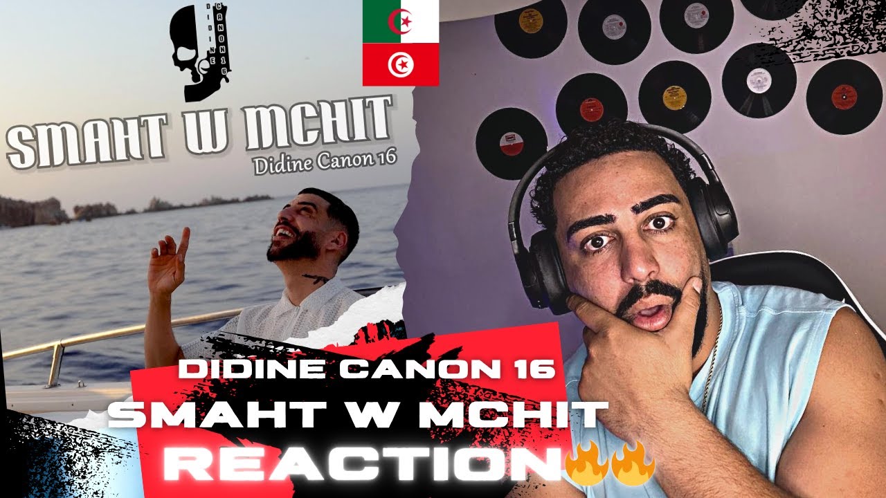 Didine Canon 16 . SMAHT OU MCHIT [ REACTION ]  🇹🇳🇩🇿 🔥🔥