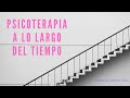 Psicoterapia a lo largo del tiempo