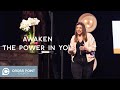 AWAKEN: WEEK 4 | The Power Within You | @Annie F Downs