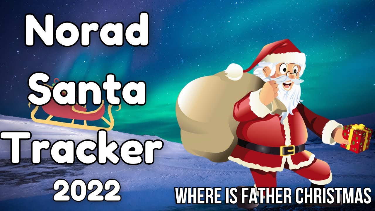 Google Santa Tracker 2022 live: How to track where Father Christmas is now  as he delivers presents today