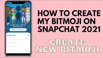 How To Create My Bitmoji On Snapchat 2021