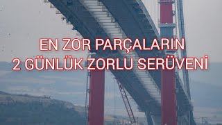 Çanakkale 1915 Köprüsünde En Zor Faali̇yet Tamamlandi..