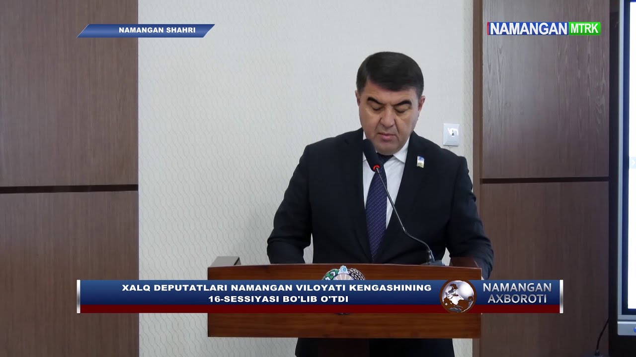 Xalq deputatlari Namangan viloyati Kengashining 16 sessiyasi bo'lib o'tdi