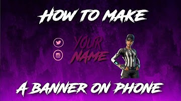 How to make  Fortnite Banners on IOS and Android(Full tutorial)
