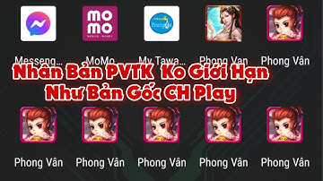Cách Nhân Bản Để Chơi Được Nhiều Nick Một Lúc Nhân Bảng Ứng Dụng Game PVTK