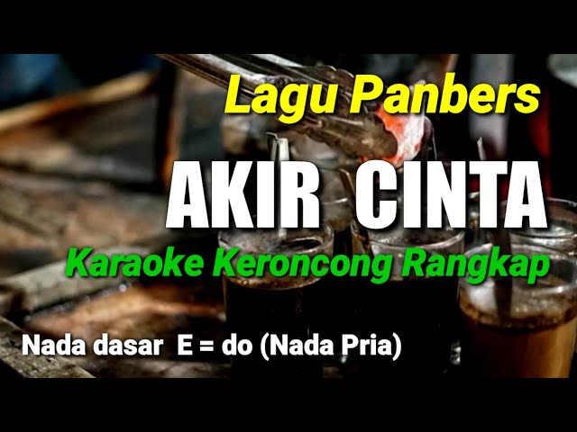 AKIR CINTA || PANBERS, VERSI KARAOKE KERONCONG NADA PRIA / E = do class=