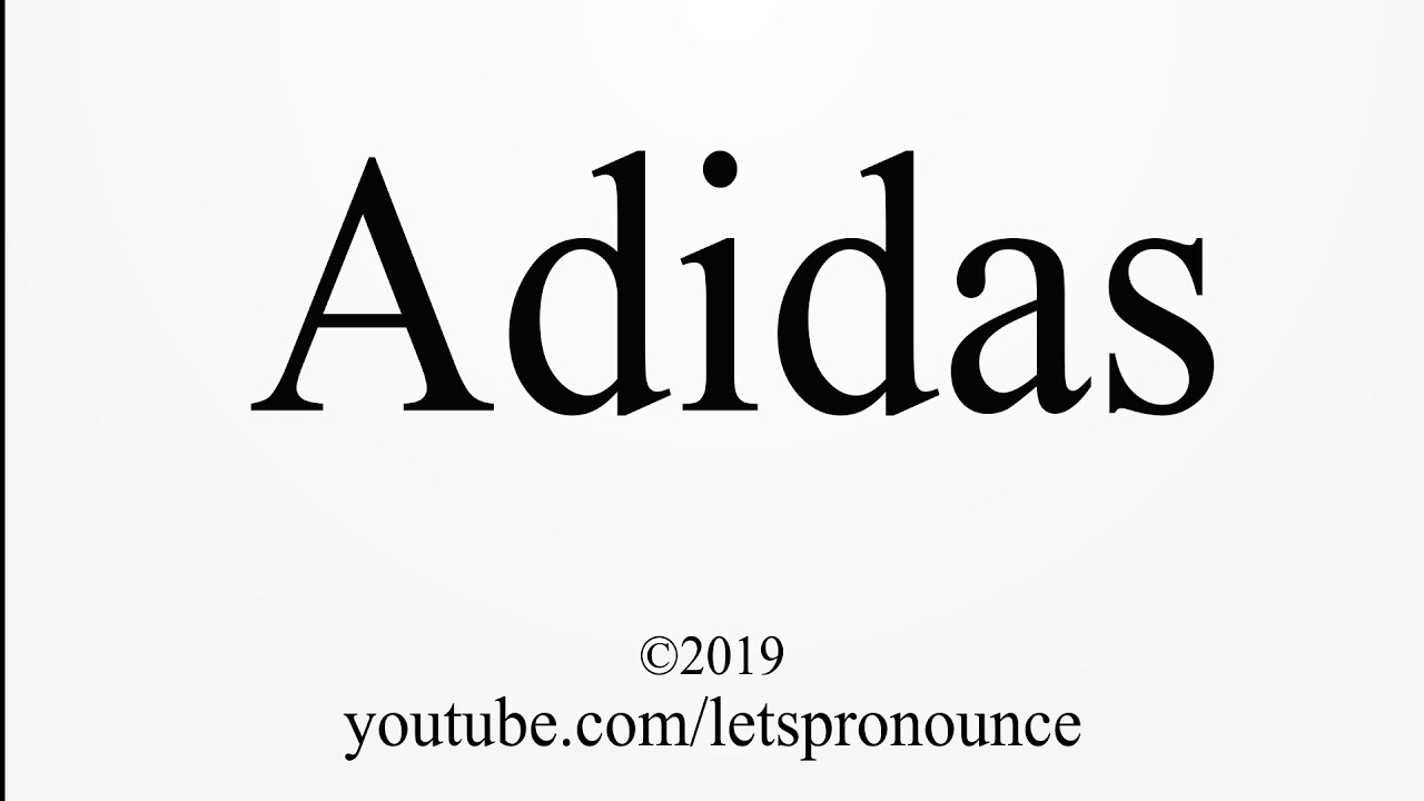 How to Pronounce Adidas YouTube