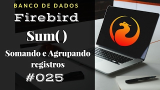 Curso Firebird SQL 25 - Sum( ) e Group By