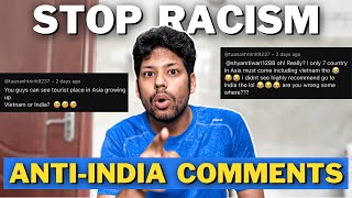 Stop Racism Against Indians Why Anti-India Comments?