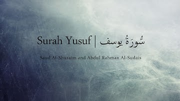 Surah Yusuf - سورة يوسف | English and Arabic Translation | Shuraim and Sudais