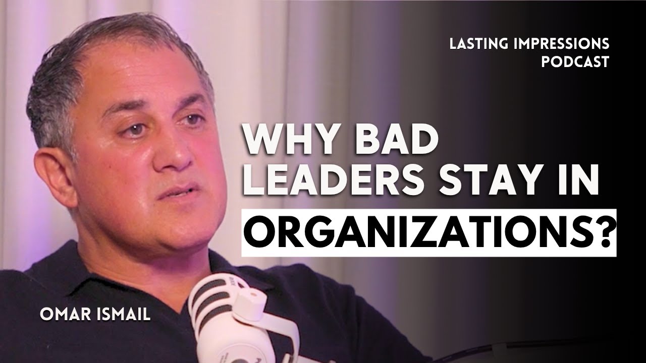Why bad leaders stay in organizations | The lasting Impressions Podcast