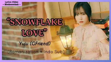 YUJU(유주) GFRIEND(여자친구) - “SNOWFLAKE LOVE” (My Strange Hero OST Part 5) - INDO LYRICS/SUB