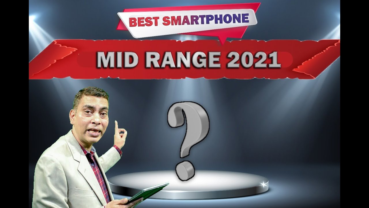 Report card 2021: Best Mid Range Smartphones