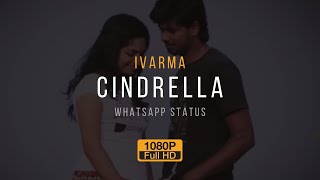 Cindrella // Jerantut Ninaivugal // Whatsapp Status // iVARMA