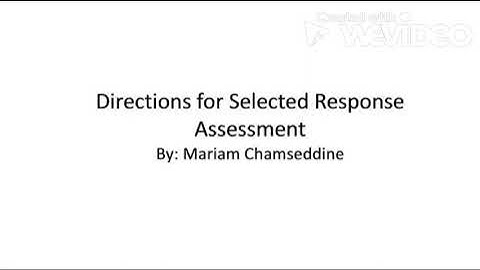 Directions for Selected Response Assessment