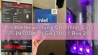 Produktbewertung CPU Intel Core i7-14700K / LGA1700 / Box 20 Cores / 28 Threads / 33M Cache
