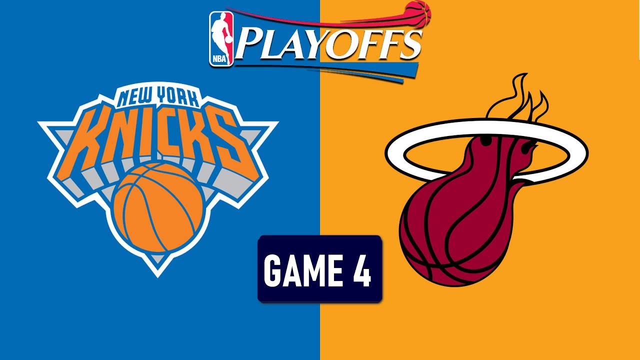 🔴 NEW YORK KNICKS vs MIAMI HEAT GAME 4 NBA PLAYOFFS LIVE SCOREBOARD