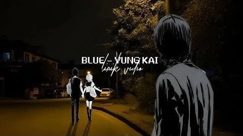 Thumbnail of BLUE - YUNG KAI ( LIRIK VIDIO )