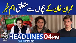 4PM News Headlines | Important News About Imran Khan&rsquo;s Children | Breaking News | Imran Khan