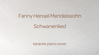 Schwanenlied - Fanny Hensel Mendelssohn. KARAOKE PIANO COVER