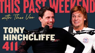 Tony Hinchcliffe | This Past Weekend w\/ Theo Von #411