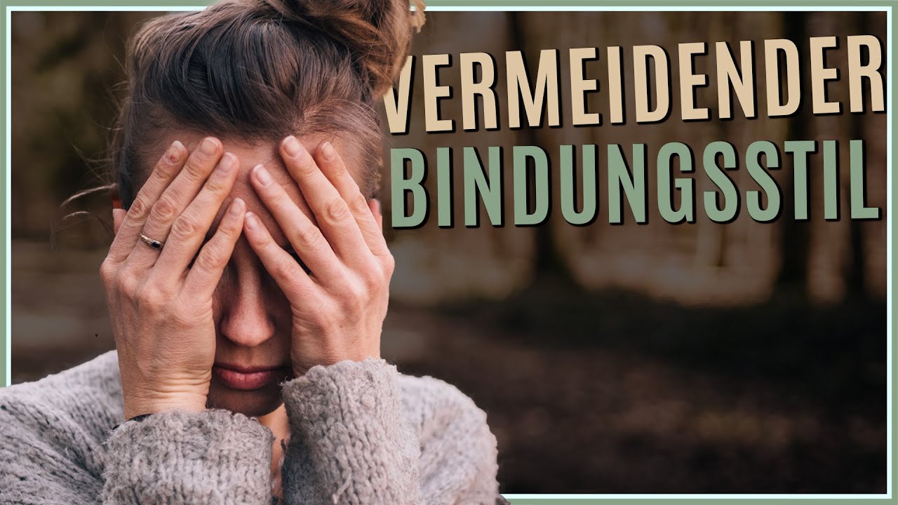 Der vermeidende Bindungsstil erklärt