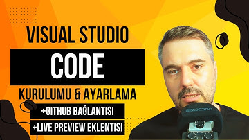 Sıfırdan Visual Studio Code Kurulumu | GitHub Bağlantısı | Live Preview Eklentisi